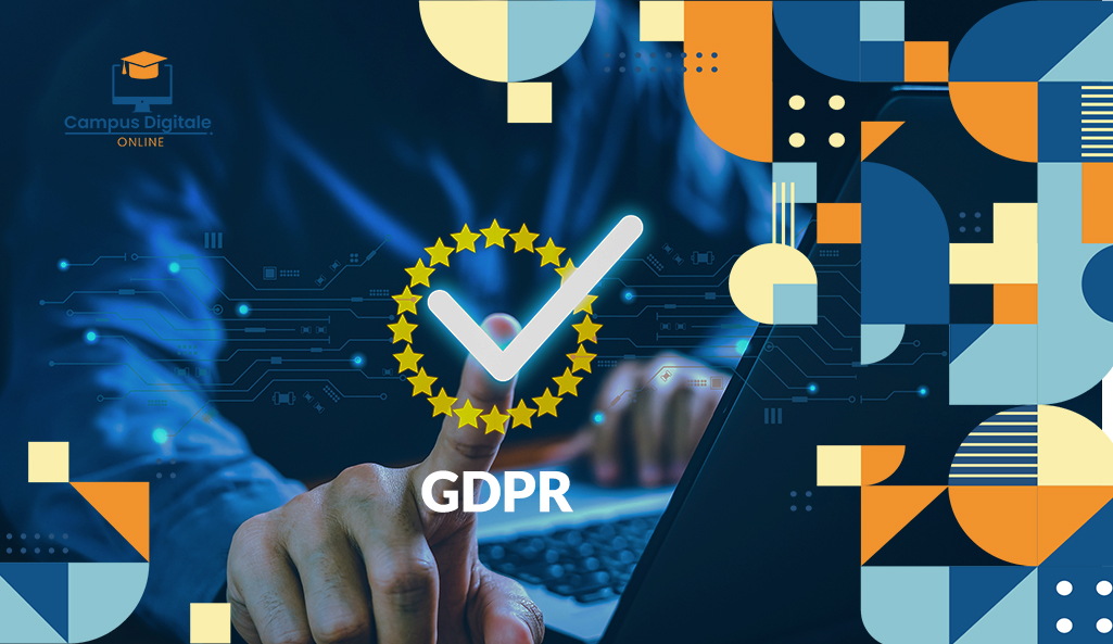 Proteggi i tuoi dati personali con il GDPR: scopri i nostri corsi su Campus Digitale